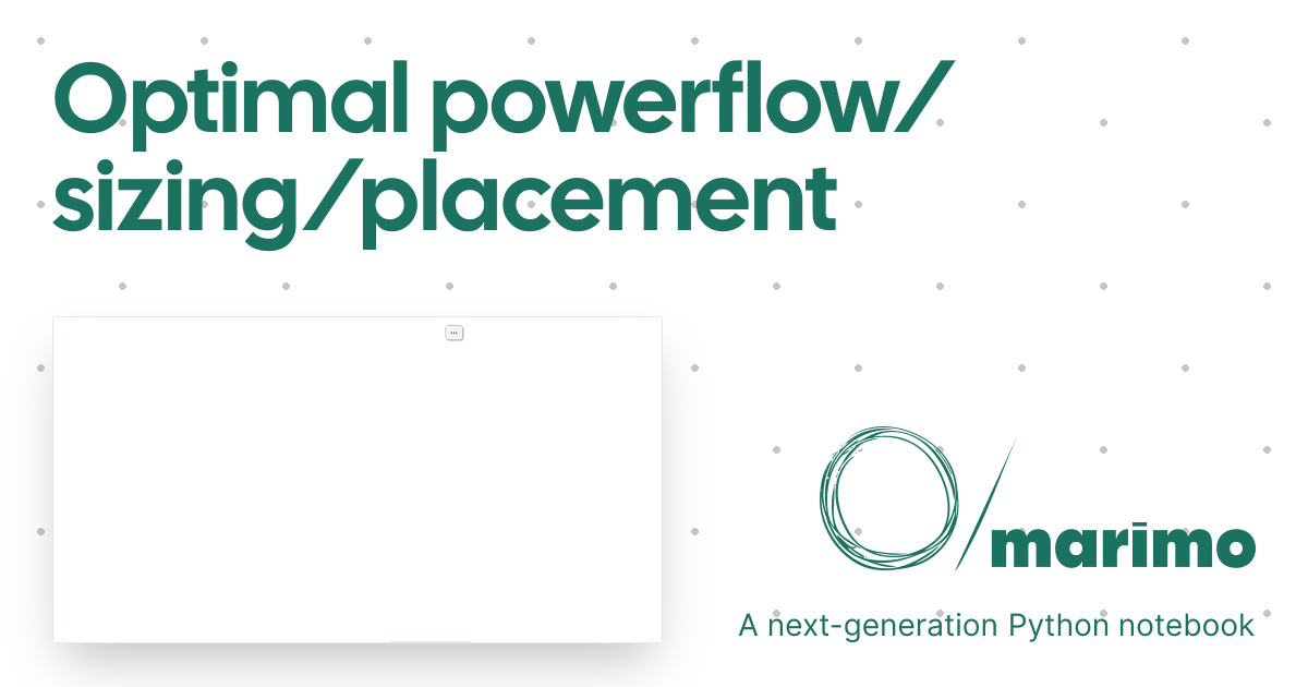 Optimal powerflow/sizing/placement | marimo